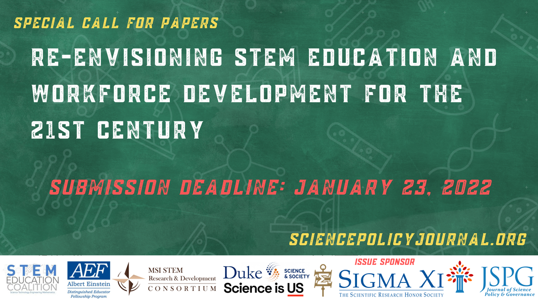 Background image of chalkboard. Layer of science related images (DNA, test tube, atoms). Text reads: Special Call for Papers. Re-envisioning STEM Education and Workforce Development for the 21st Century. Submission Deadline: January 23, 2022. SciencePolicyJournal.org. Logos of STEM Education Coalition, Albert Einstein Distinguished Educator Fellowship Program, MSI STEM Research & Development Consortium, Duke Science & Society, and Science is US, Sigma Xi, JSPG. 