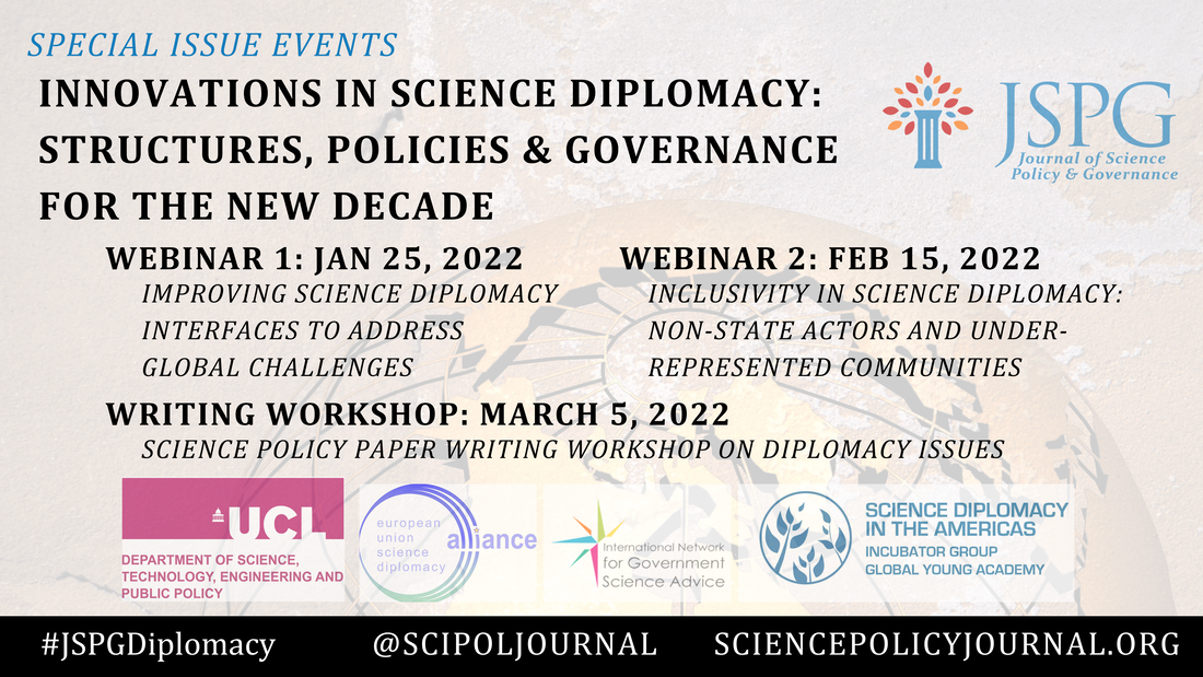Background image of gold globe. Text reads: Special Issue Events. Innovations in science diplomacy: structures, policies & governance for the new decade. Logo of JSPG. WEBINAR 1: Jan 25, 2022. Improving science diplomacy interfaces to address global challenges. WEBINAR 2: Feb 15, 2022. Inclusivity in science diplomacy: non-state actors and under-represented communities. WRITING WORKSHOP: March 5, 2022. Science policy paper writing workshop on diplomacy issues. Logos of UCL-STEaPP, EU Science Diplomacy Alliance, INGSA, and Science Diplomacy in the Americas Incubator Group Global Young Academy. #JSPGDiplomacy @SciPolJournal Sciencepolicyjournal.org