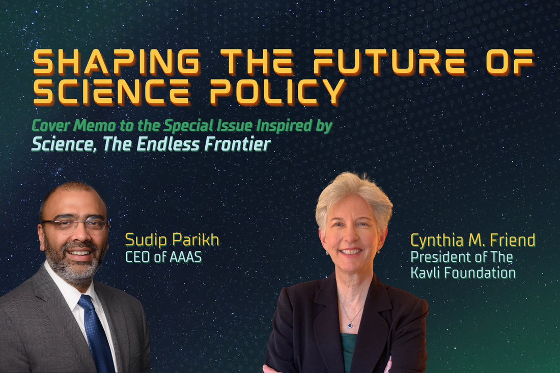 Cover memo page graphic for the JSPG Volume 18, Issue 03. Text reads: Shaping the Future of Science Policy. Cover memo to the Special Issue Inspired by Science, The Endless Frontier. Sudip Parikh, CEO of AAAS. Cynthia M. Friend, President of The Kavli Foundation. Background of starry night with aurora. 